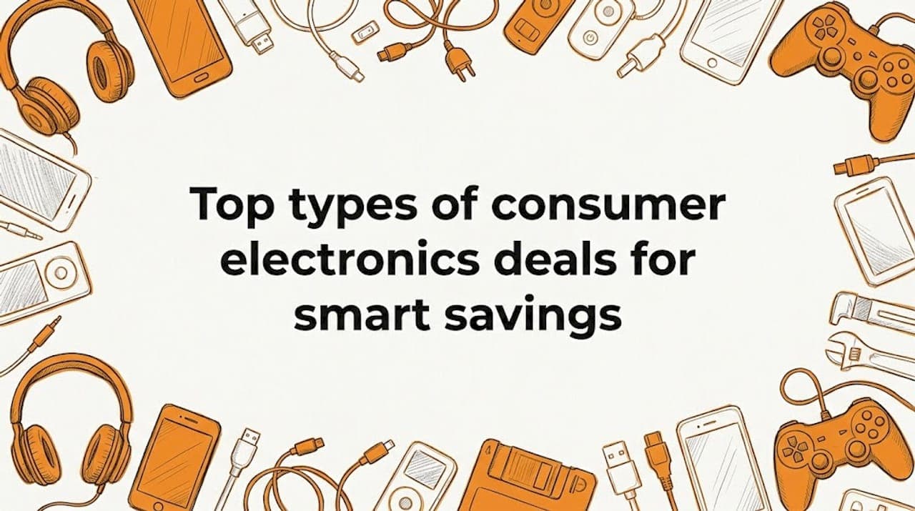 Top types of consumer electronics deals for smart savings